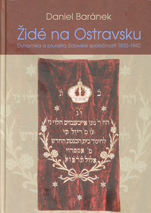 Židé na Ostravsku<br/>Dynamika a pluralita židovské společnosti 1832–1942